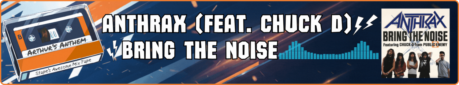 Arthur's Anthem - Bring the Noise